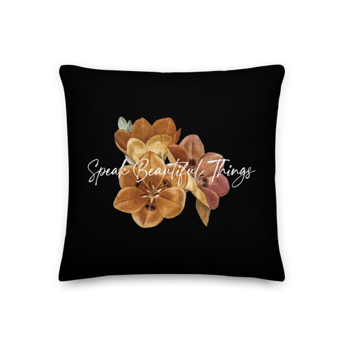 18″×18″ Speak Beautiful Things Premium Pillow by Design Express