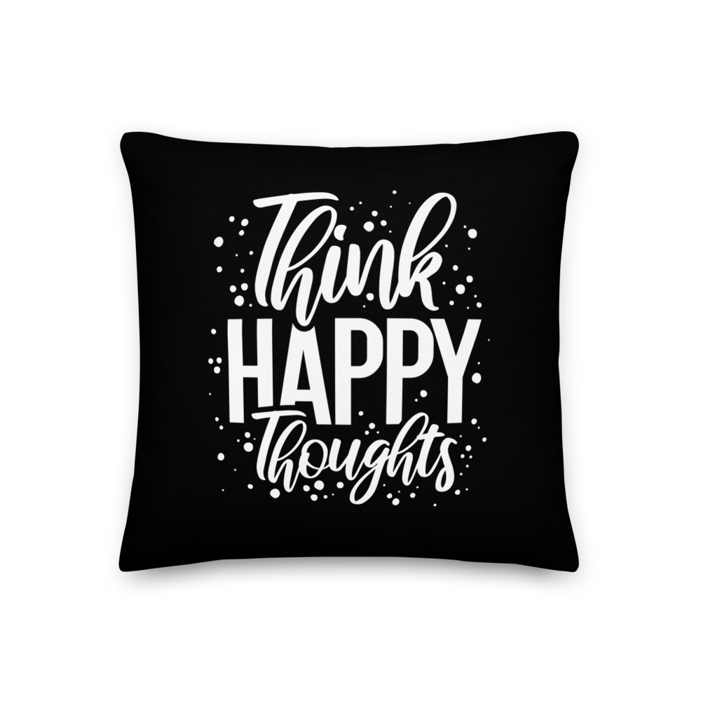 18″×18″ Think Happy Thoughts Premium Pillow by Design Express