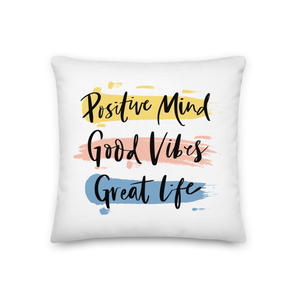 18″×18″ Positive Mind, Good Vibes, Great Life Premium Pillow by Design Express