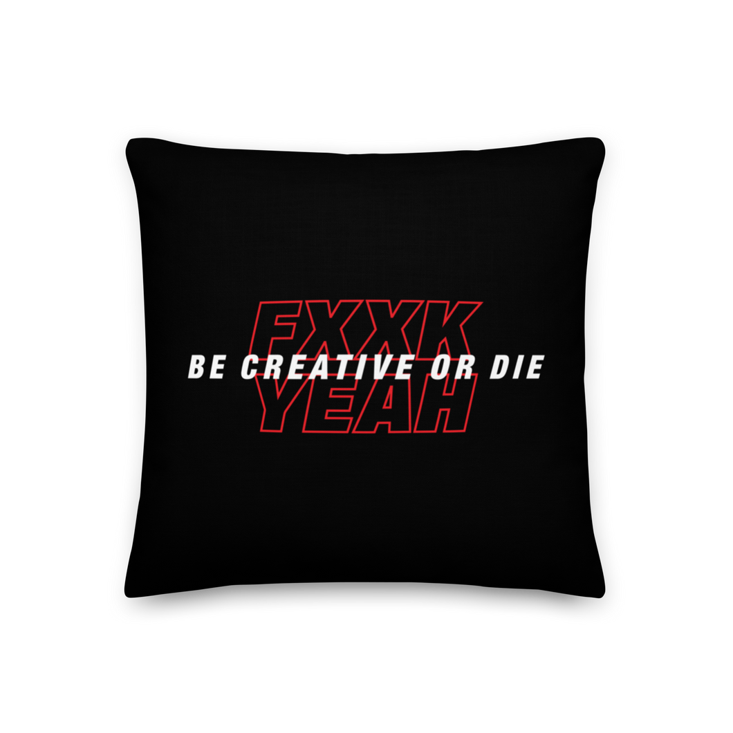 18″×18″ Be Creative or Die Premium Pillow by Design Express