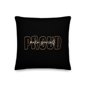 18″×18″ Make Yourself Proud Premium Pillow by Design Express