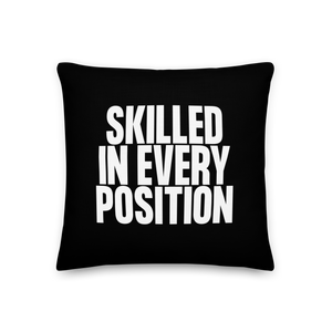 Skilled in Every Position (Funny) Premium Pillow