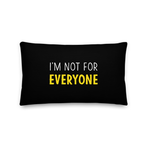 I'm Not For Everyone (Funny) Rectangle Premium Pillow by Design Express