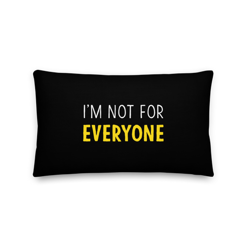 Default Title I'm Not For Everyone (Funny) Rectangle Premium Pillow by Design Express