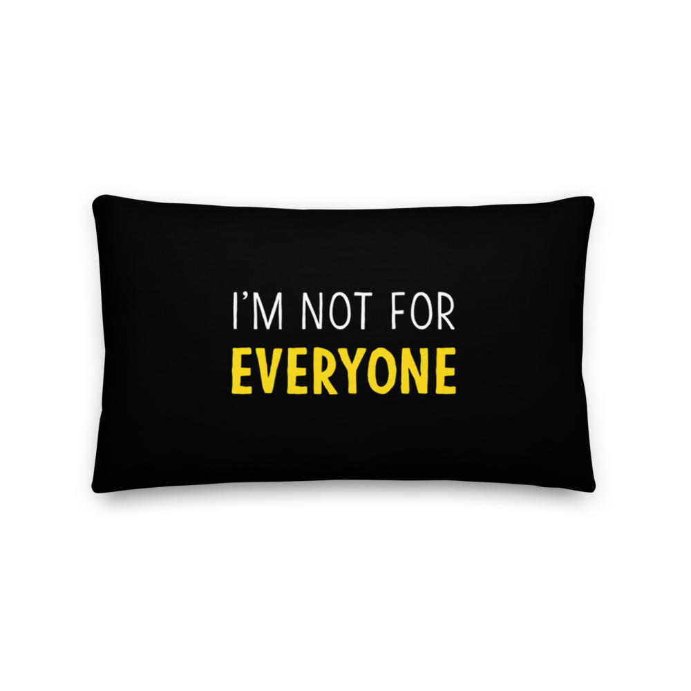 Default Title I'm Not For Everyone (Funny) Rectangle Premium Pillow by Design Express