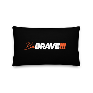 20″×12″ Be Brave (Motivation) Premium Pillow by Design Express