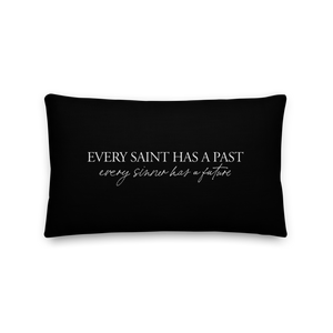 20″×12″ Every saint has a past (Quotes) Premium Pillow by Design Express