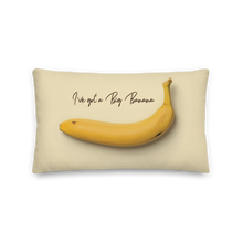 20″×12″ I've got a big banana Premium Pillow by Design Express