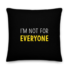 I'm Not For Everyone (Funny) Square Premium Pillow by Design Express