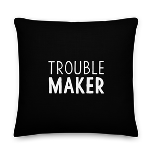 Trouble Maker (Funny) Square Premium Pillow by Design Express