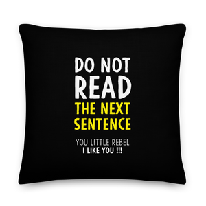 Do Not Read The Next Sentence Square Premium Pillow by Design Express