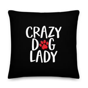 Crazy Dog Lady (Dog lover) Funny Square Premium Pillow by Design Express