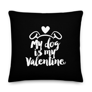 My Dog is My Valentine (Dog lover) Funny Square Premium Pillow by Design Express