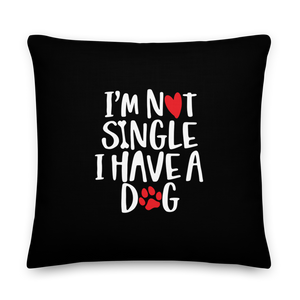 I'm Not Single, I Have A Dog (Dog Lover) Funny Square Premium Pillow by Design Express