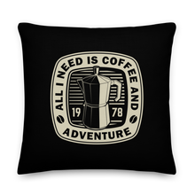 All I Need Is Coffee And Adventure Square Premium Pillow by Design Express