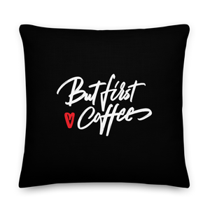 But First Coffee (Funny) Square Premium Pillow by Design Express