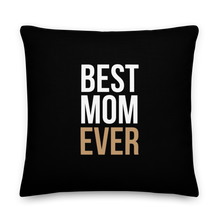 22×22 Best Mom Ever (Funny Mother Day) Square Premium Pillow by Design Express