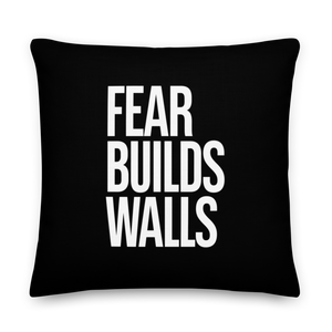 22″×22″ Fear Builds Walls (motivation) Premium Pillow by Design Express