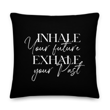 22″×22″ Inhale your future, exhale your past (motivation) Premium Pillow by Design Express