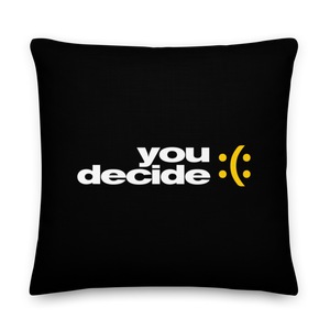 22″×22″ You Decide (Smile-Sullen) Premium Pillow by Design Express