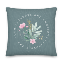 22″×22″ Your thoughts and emotions are a magnet Premium Pillow by Design Express