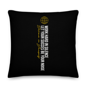 22″×22″ Work hard in silence Premium Pillow by Design Express