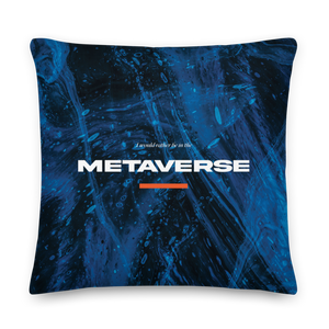 22″×22″ I would rather be in the metaverse Premium Pillow by Design Express