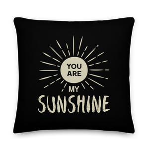 22″×22″ You are my Sunshine Premium Square Pillow by Design Express