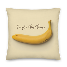 22″×22″ I've got a big banana Premium Pillow by Design Express