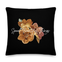 22″×22″ Speak Beautiful Things Premium Pillow by Design Express