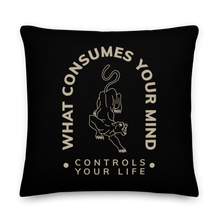 22″×22″ What Consume Your Mind Premium Pillow by Design Express