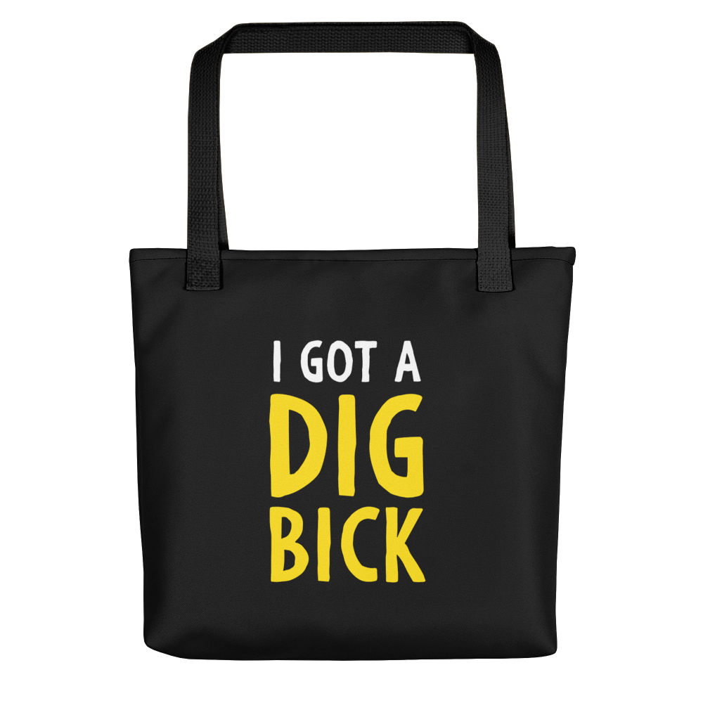 Default Title I Got a Dig Bick (Funny) Tote bag by Design Express