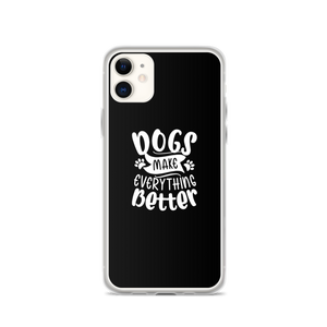 iPhone 11 Dogs Make Everything Better (Dog lover) Funny iPhone Case by Design Express