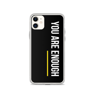 iPhone 11 You are Enough (condensed) iPhone Case by Design Express