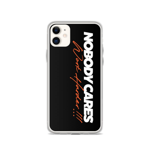 iPhone 11 Nobody Cares, Work Harder (Motivation) iPhone Case by Design Express