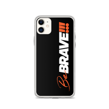 iPhone 11 Be Brave (Motivation) iPhone Case by Design Express