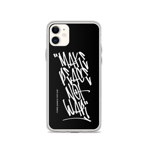 iPhone 11 Make Peace Not War Vertical Graffiti (motivation) iPhone Case by Design Express