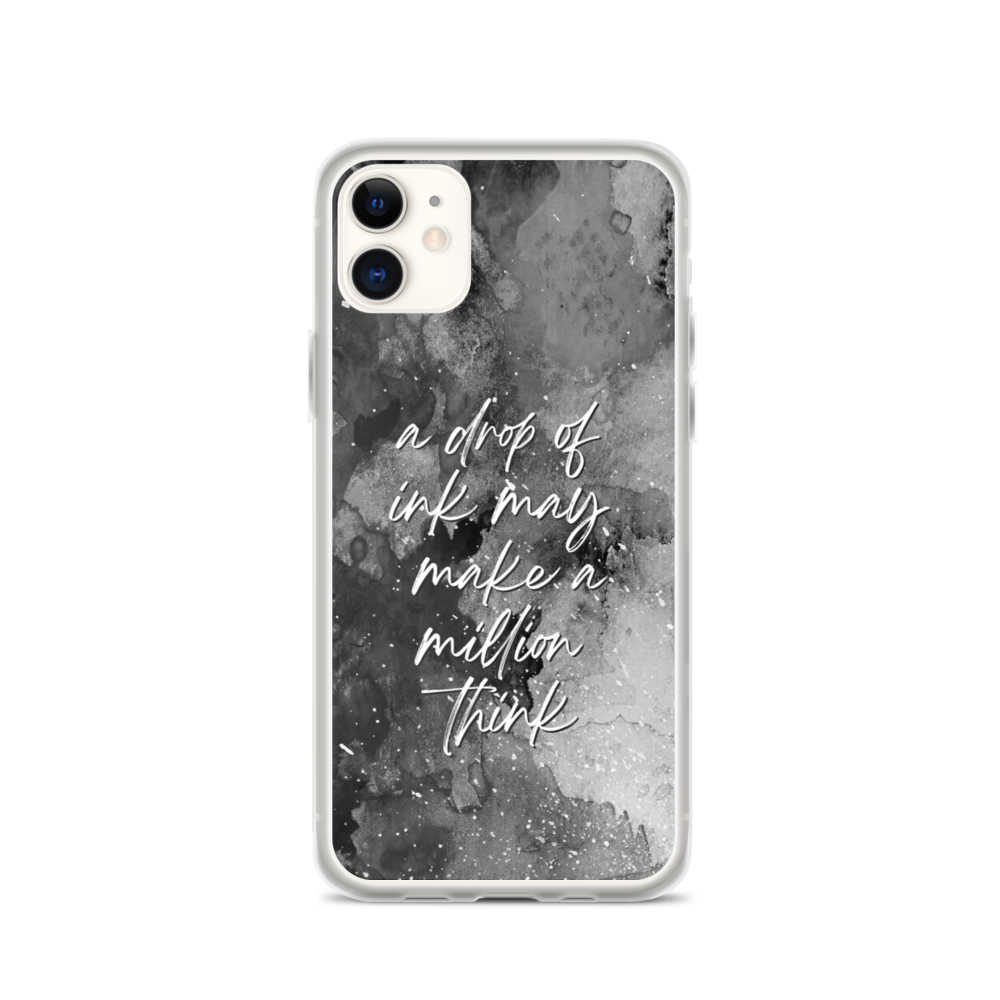 iPhone 11 a drop of ink may make a million think iPhone Case by Design Express