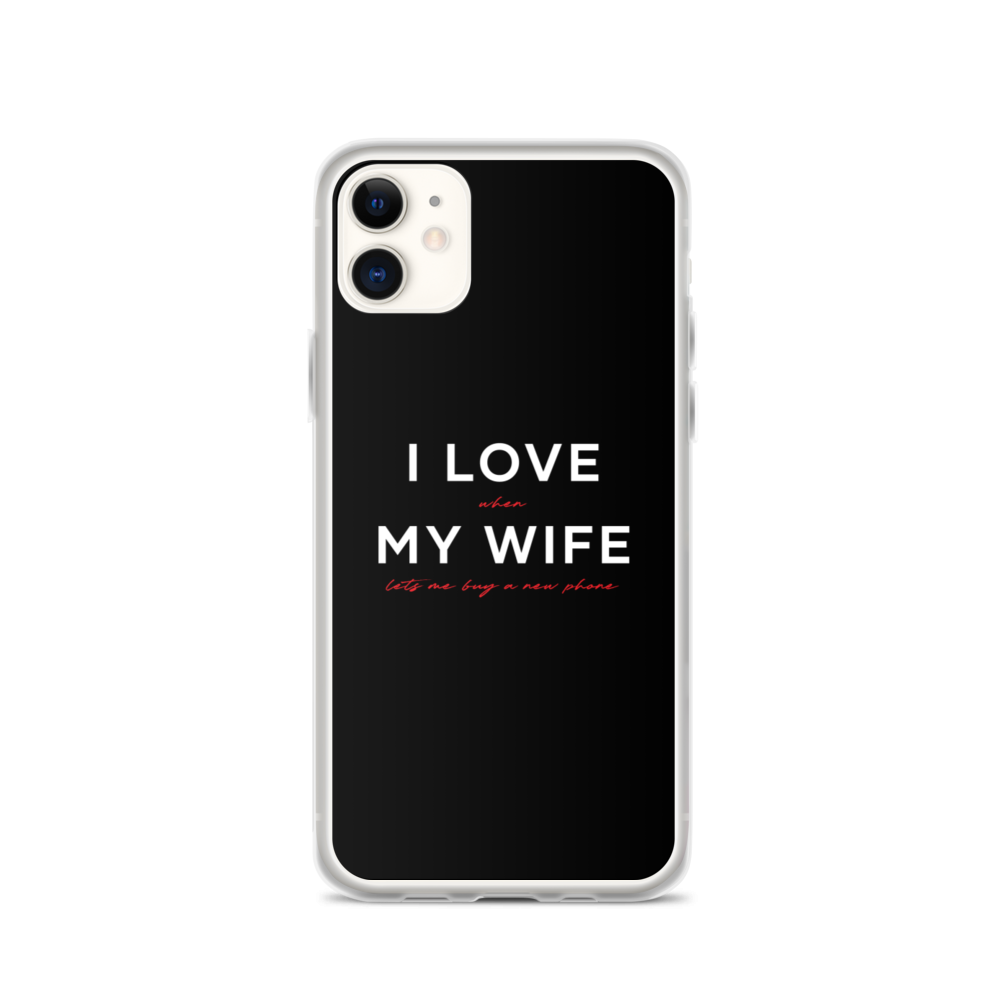 iPhone 11 I Love My Wife (Funny) iPhone Case by Design Express