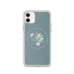 iPhone 11 Your thoughts and emotions are a magnet iPhone Case by Design Express