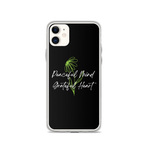 iPhone 11 Peaceful Mind Grateful Heart iPhone Case by Design Express