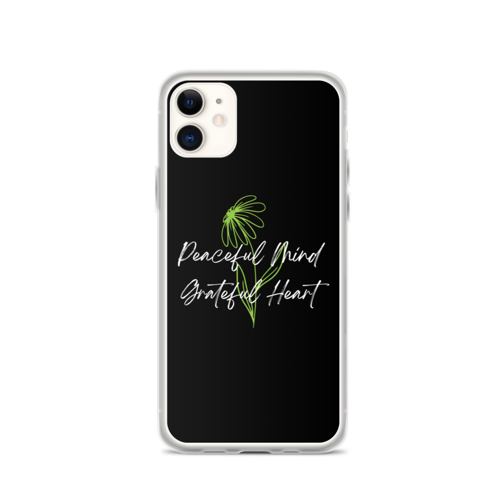 iPhone 11 Peaceful Mind Grateful Heart iPhone Case by Design Express