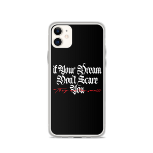 iPhone 11 If your dream don't scare you, they are too small iPhone Case by Design Express