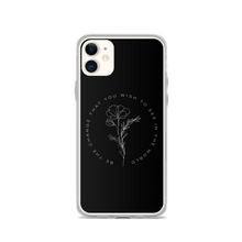 iPhone 11 Be the change that you wish to see in the world iPhone Case by Design Express