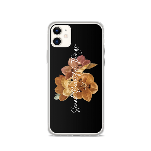 iPhone 11 Speak Beautiful Things iPhone Case by Design Express