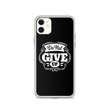 iPhone 11 Do Not Give Up iPhone Case by Design Express