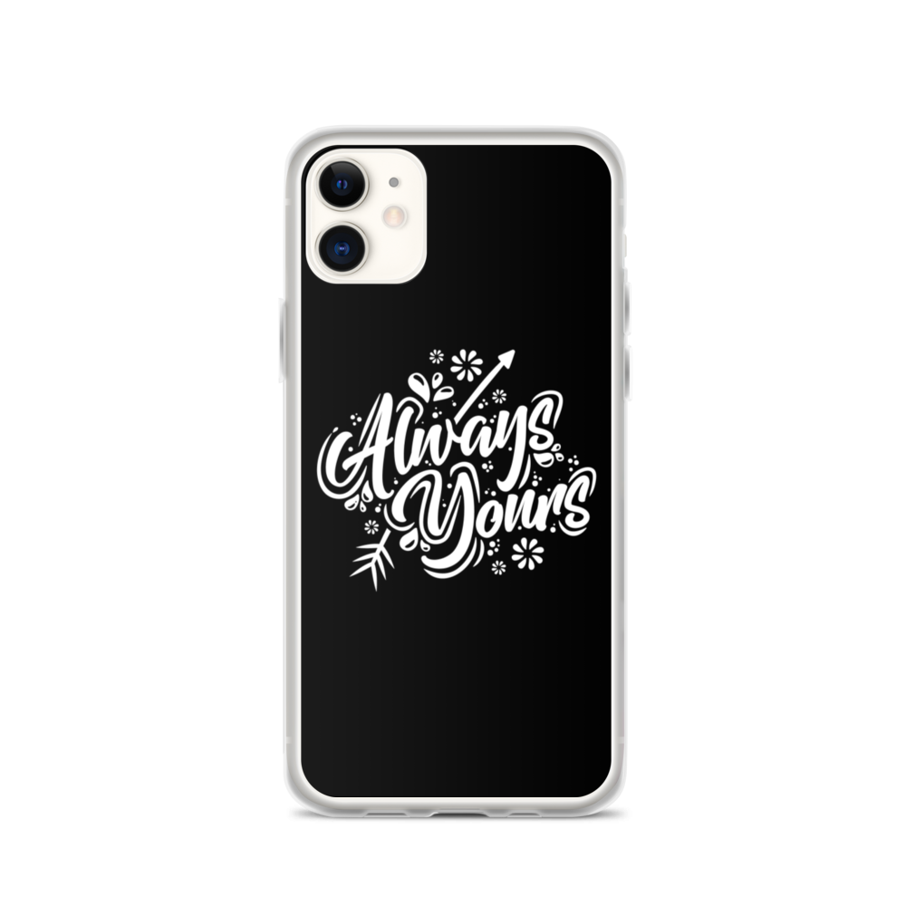 iPhone 11 Always Yours iPhone Case by Design Express