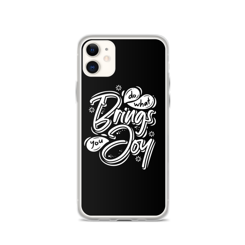 iPhone 11 Do What Bring You Enjoy iPhone Case by Design Express