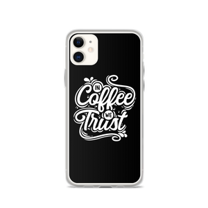 iPhone 11 In Coffee We Trust iPhone Case by Design Express