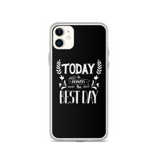 iPhone 11 Today is always the best day iPhone Case by Design Express